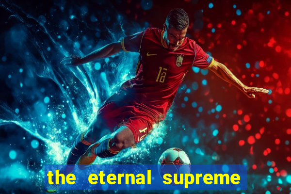 the eternal supreme 288 pt br